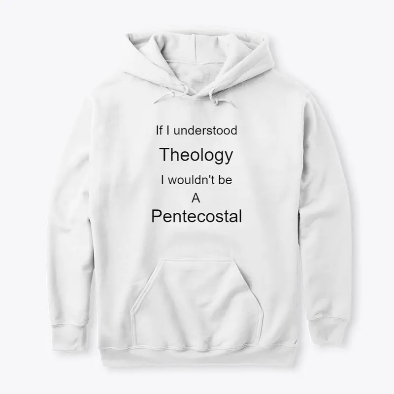 Pentecostal and Theology dont mix.