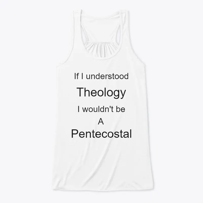 Pentecostal and Theology dont mix.