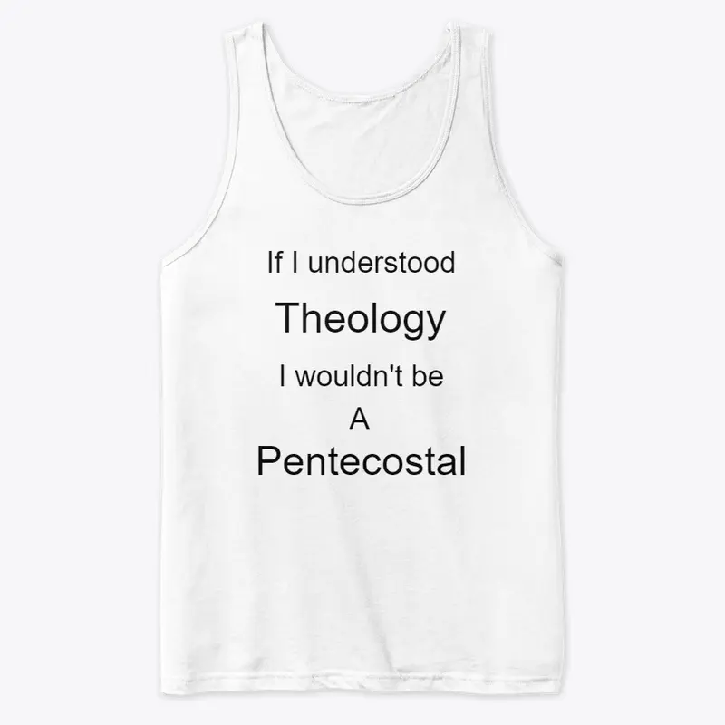 Pentecostal and Theology dont mix.