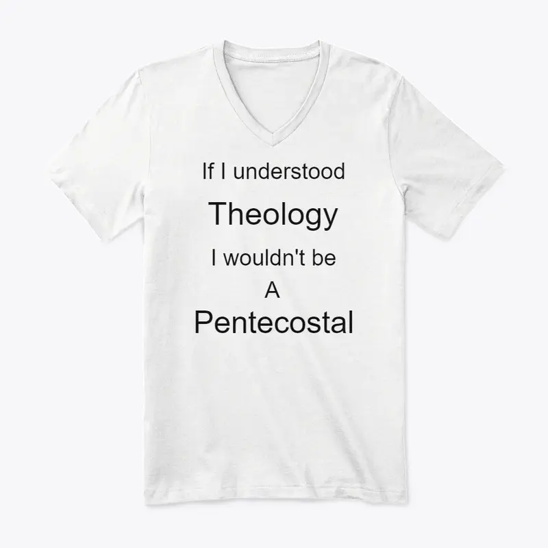 Pentecostal and Theology dont mix.