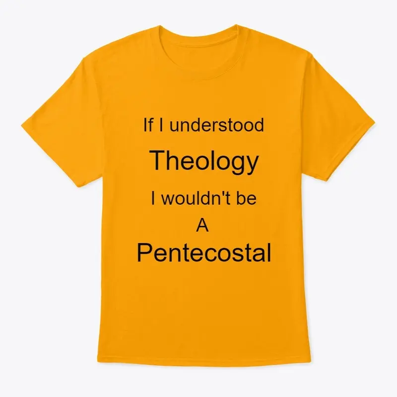 Pentecostal and Theology dont mix.