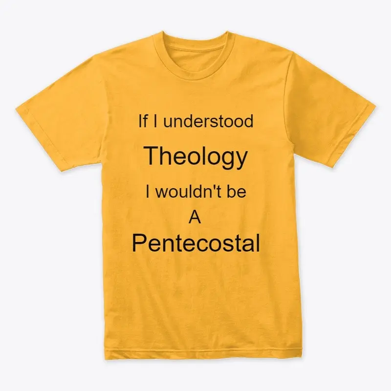 Pentecostal and Theology dont mix.